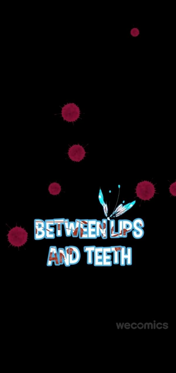 Between Lips and Teeth