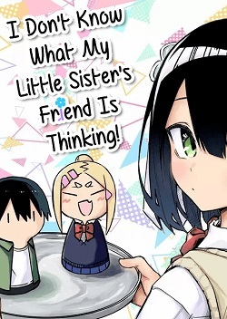 I Don't Know What My Little Sister's Friend Is Thinking! (Serialization)